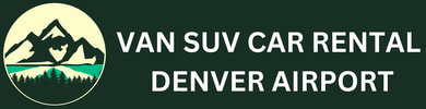 Van SUV Car Rental Denver International Airport DEN